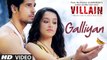 Ek Villain Galliyan Video Song Sidharth Malhotra, Shraddha Kapoor  Ankit Tiwari