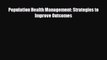 Download Population Health Management: Strategies to Improve Outcomes [Read] Online