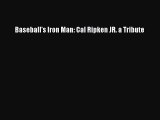 FREE DOWNLOAD Baseball's Iron Man: Cal Ripken JR. a Tribute  BOOK ONLINE