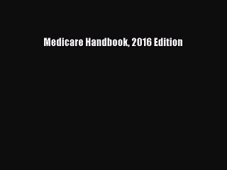 PDF Medicare Handbook 2016 Edition [Download] Full Ebook