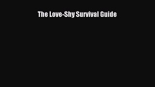 READ book The Love-Shy Survival Guide Full Free