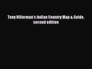 Download Tony Hillerman's Indian Country Map & Guide second edition Ebook Free