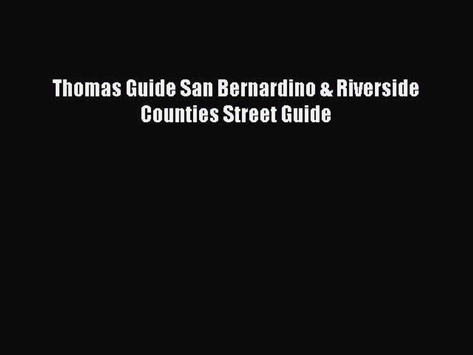 Read Thomas Guide San Bernardino & Riverside Counties Street Guide Ebook Free