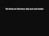 Read The Book on Chickens: Big Jack and Goldie Free Books