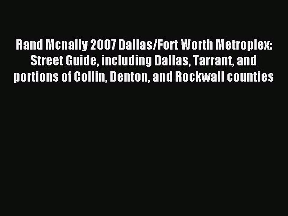 Read Rand Mcnally 2007 Dallas/Fort Worth Metroplex: Street Guide including Dallas Tarrant and