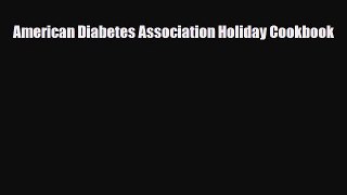 [PDF] American Diabetes Association Holiday Cookbook Download Full Ebook