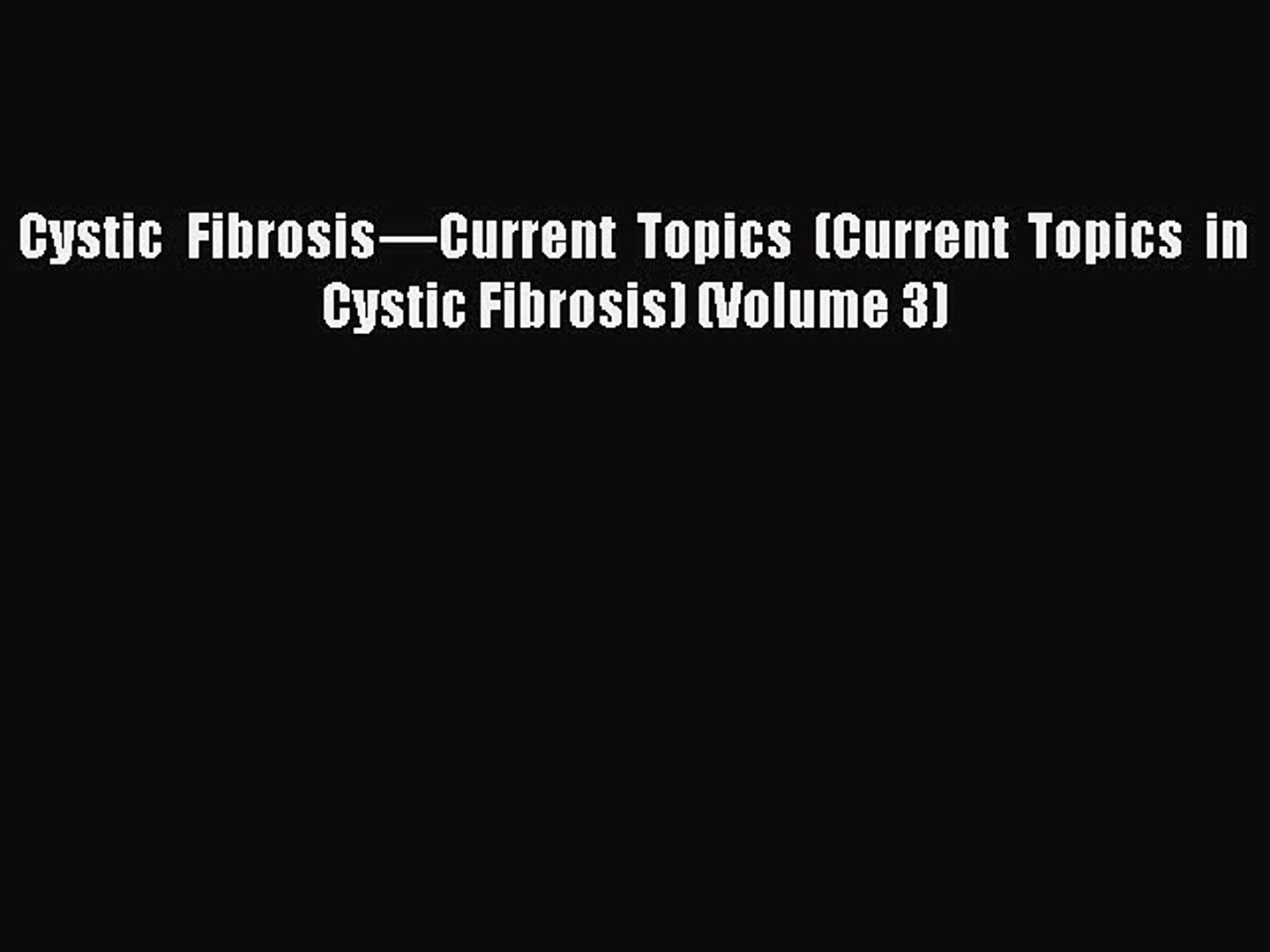 ⁣READ FREE E-books Cystic Fibrosis—Current Topics (Current Topics in Cystic Fibrosis) (Volume