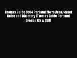 Read Thomas Guide 2004 Portland Metro Area: Street Guide and Directory (Thomas Guide Portland