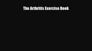 [PDF] The Arthritis Exercise Book Download Full Ebook