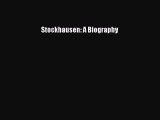 FREE DOWNLOAD Stockhausen: A Biography  DOWNLOAD ONLINE