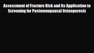 [PDF] Assessment of Fracture Risk and Its Application to Screening for Postmenopausal Osteoporosis