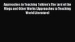 [PDF] Approaches to Teaching Tolkien's The Lord of the Rings and Other Works (Approaches to