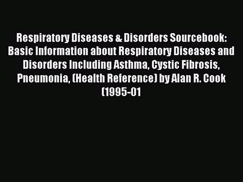 READ book Respiratory Diseases & Disorders Sourcebook: Basic Information about Respiratory