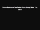 Enjoyed read Home Business Tax Deductions: Keep What You Earn