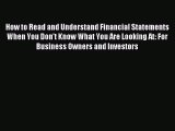 Enjoyed read How to Read and Understand Financial Statements When You Don't Know What You Are