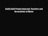 Read Guilty Until Proven Innocent: Teachers and Accusations of Abuse Ebook Free