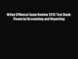 Enjoyed read Wiley CPAexcel Exam Review 2015 Test Bank: Financial Accounting and Reporting