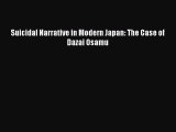 Read Suicidal Narrative in Modern Japan: The Case of Dazai Osamu Ebook Online