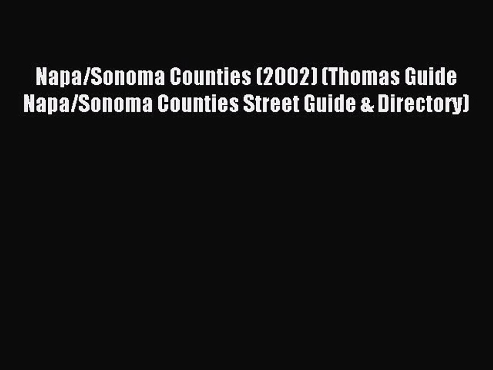 Read Napa/Sonoma Counties (2002) (Thomas Guide Napa/Sonoma Counties Street Guide & Directory)