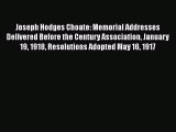 Read Joseph Hodges Choate: Memorial Addresses Delivered Before the Century Association January