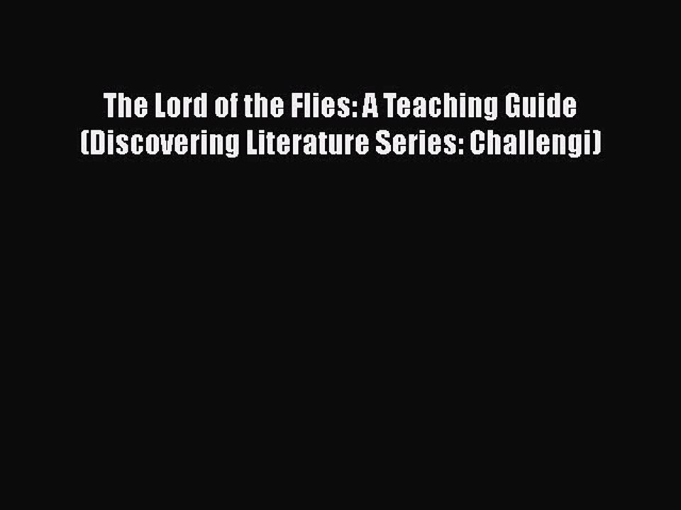 [PDF] The Lord of the Flies: A Teaching Guide (Discovering Literature Series: Challengi) [Download]