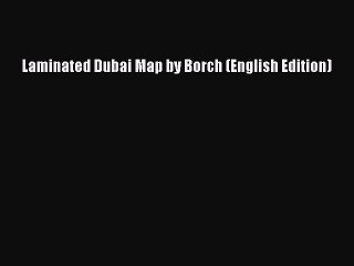 Read Laminated Dubai Map by Borch (English Edition) Ebook Free