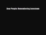 Read Dear People: Remembering Jonestown PDF Online