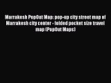 Read Marrakesh PopOut Map: pop-up city street map of Marrakesh city center - folded pocket