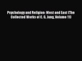 Download Psychology and Religion: West and East (The Collected Works of C. G. Jung Volume 11)