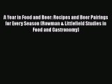 Download Books A Year in Food and Beer: Recipes and Beer Pairings for Every Season (Rowman