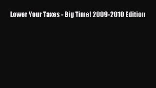 Read Lower Your Taxes - Big Time! 2009-2010 Edition E-Book Free