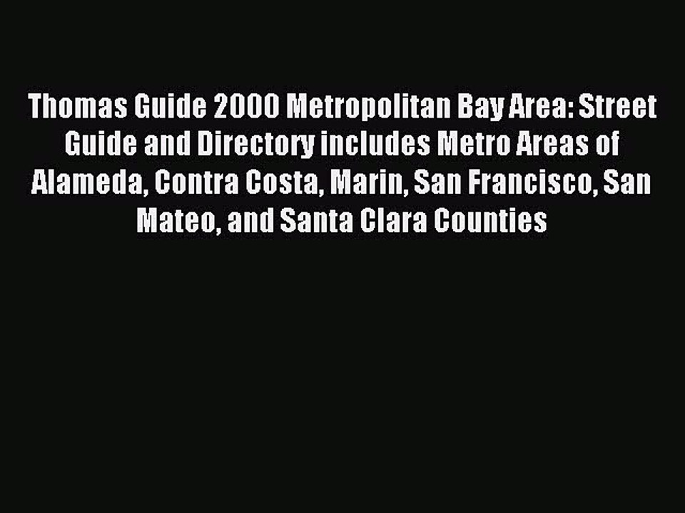 Read Thomas Guide 2000 Metropolitan Bay Area: Street Guide and Directory includes Metro Areas