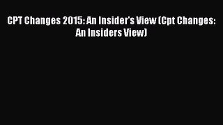 Download CPT Changes 2015: An Insider's View (Cpt Changes: An Insiders View) [Read] Online