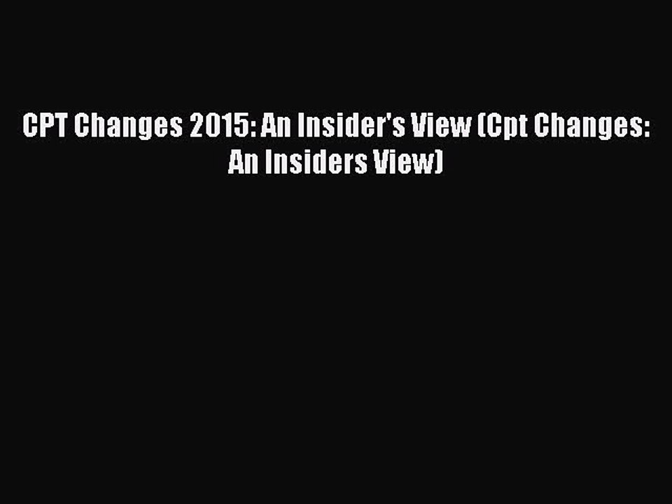 Download CPT Changes 2015: An Insider's View (Cpt Changes: An Insiders View) [Read] Online
