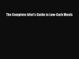 Download The Complete Idiot's Guide to Low-Carb Meals PDF Online