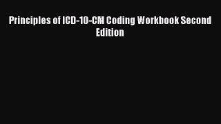 PDF Principles of ICD-10-CM Coding Workbook Second Edition [PDF] Full Ebook