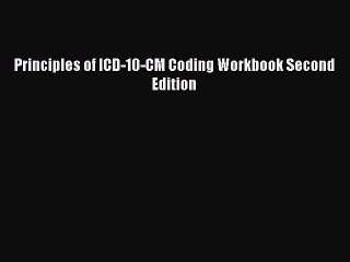 PDF Principles of ICD-10-CM Coding Workbook Second Edition [PDF] Full Ebook