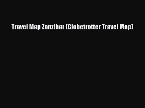 Read Travel Map Zanzibar (Globetrotter Travel Map) Ebook Online
