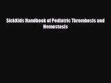 PDF SickKids Handbook of Pediatric Thrombosis and Hemostasis [Read] Full Ebook