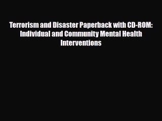 Download Terrorism and Disaster Paperback with CD-ROM: Individual and Community Mental Health