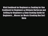 Read Books Wok Cookbook for Beginners & Cooking for One Cookbook for Beginners & Ultimate Barbecue