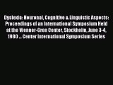 READ book Dyslexia: Neuronal Cognitive & Linguistic Aspects: Proceedings of an International