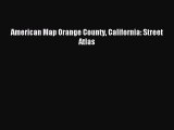 Read American Map Orange County California: Street Atlas Ebook Free
