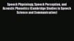 PDF Speech Physiology Speech Perception and Acoustic Phonetics (Cambridge Studies in Speech