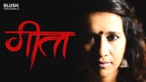 Geeta | The Film | Blush Originals