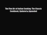 Read Books The Fine Art of Italian Cooking: The Classic Cookbook Updated & Expanded E-Book