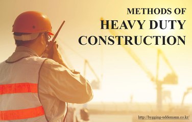 The different types of heavy duty construction