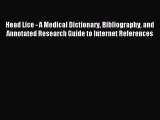 READ book Head Lice - A Medical Dictionary Bibliography and Annotated Research Guide to Internet
