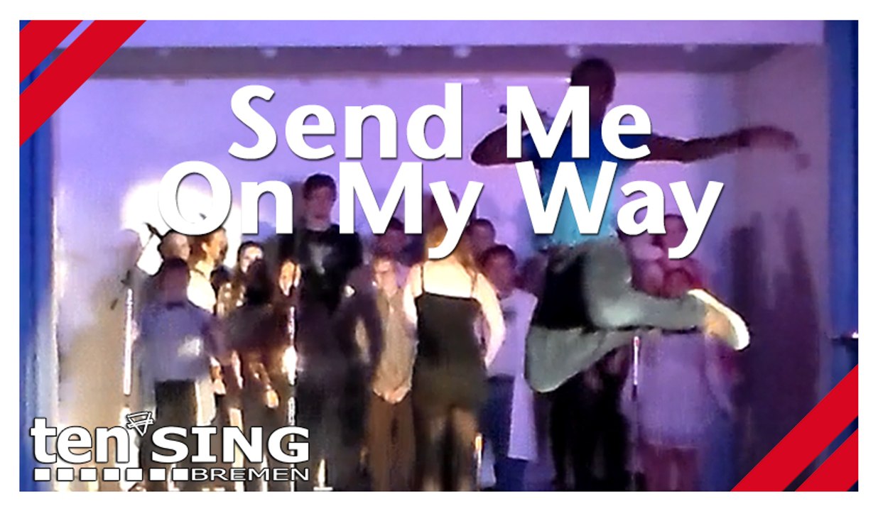 TEN SING Bremen | 'Send Me On My Way' (2016-05-28)