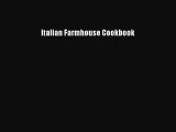Read Books Italian Farmhouse Cookbook E-Book Free